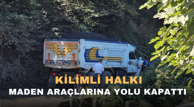 Kilimli halkı maden araçlarına yolu kapattı