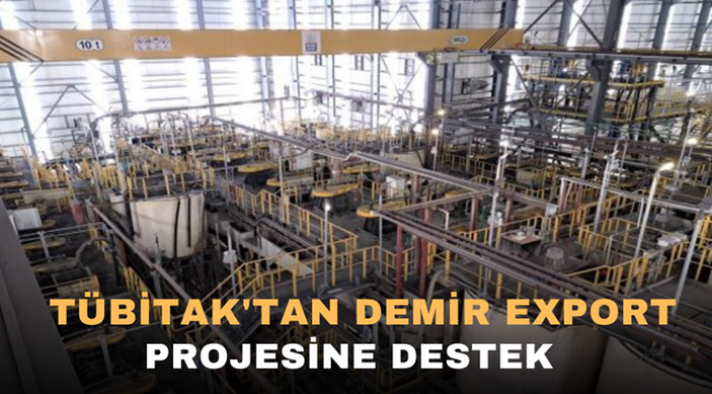 Tübitak'tan Demir Export Projesine Destek 