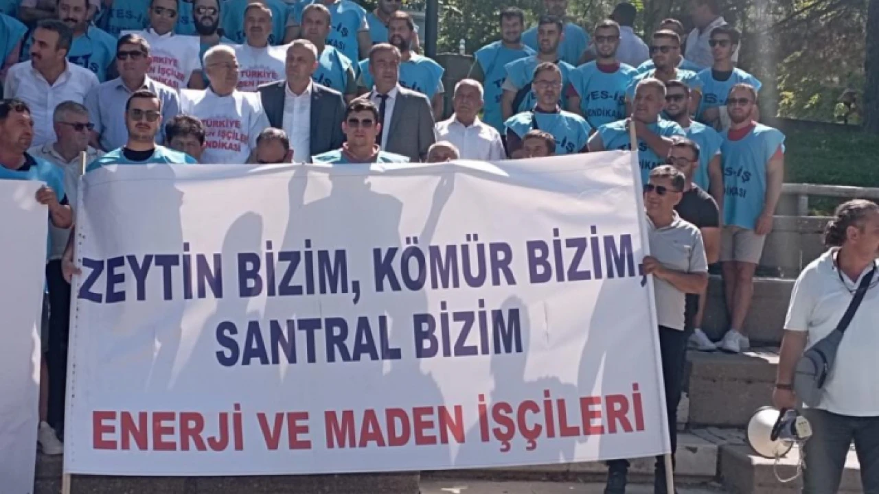 Yeniköy Termik Santrali Çalışanları Madenlere Sahip Çıkmak İçin TBMM'nin Önünde Toplandı 