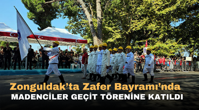 Zonguldak'ta Zafer Bayramı'nda madenciler geçit törenine katıldı