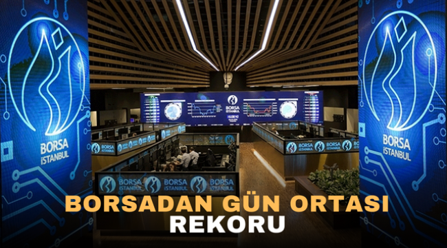 Borsadan Gün Ortası Rekoru 