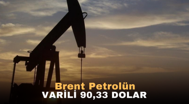 Brent petrolün varili 90,33 Dolar