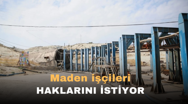 Maden İşçileri Hakkını İstiyor 