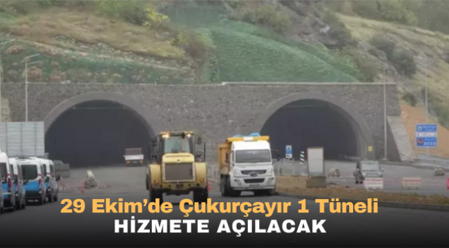 29 Ekim'de Çukurçayır 1 Tüneli Hizmete Açılacak