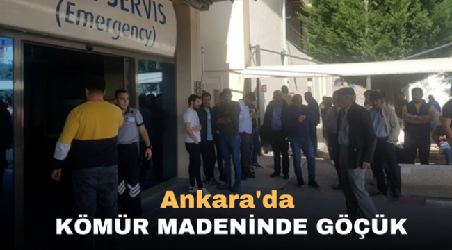 Ankara'da kömür madeninde göçük