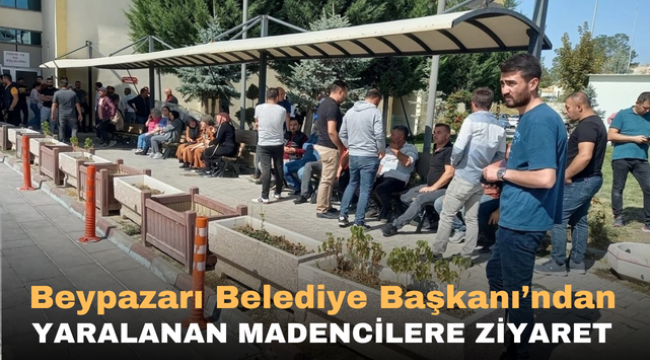 Beypazarı Belediye Başkanı'ndan Yarlanan Madencilere Ziyaret 