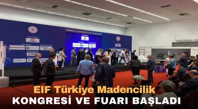 EIF Türkiye Madencilik Kongresi ve Fuarı Başladı 