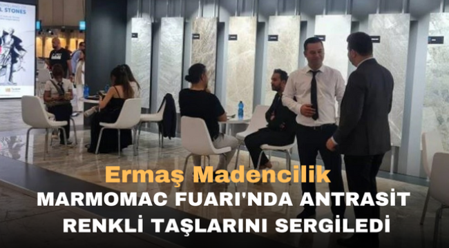 Ermaş Madencilik, Marmomac Fuarı'nda antrasit renkli taşlarını sergiledi