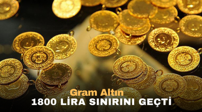 Gram altın 1800 lira sınırını geçti