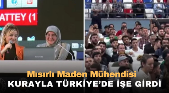 Mısırlı maden mühendisi kurayla Türkiye'de işe girdi 