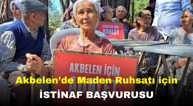 Akbelen'de Maden Ruhsatı için İstinaf Başvurusu