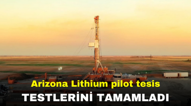 Arizona Lithium pilot tesis testlerini tamamladı