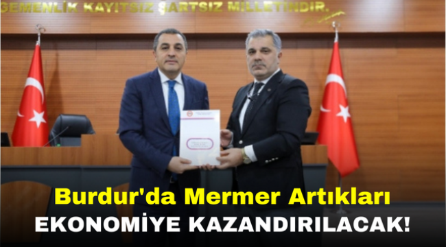 Burdur'da Mermer Artıkları Ekonomiye Kazandırılacak!