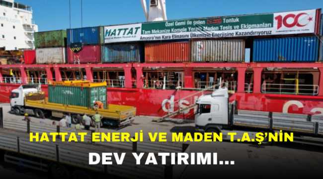 HATTAT ENERJİ VE MADEN T.A.Ş'NİN DEV YATIRIMI...