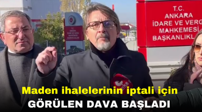 Maden ihalelerinin iptali için görülen dava başladı