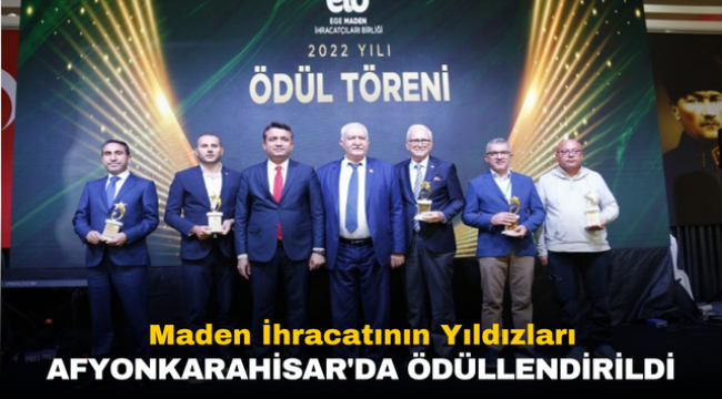 Maden İhracatının Yıldızları Afyonkarahisar'da Ödüllendirildi