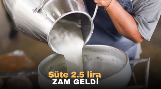 Süte 2.5 lira zam geldi