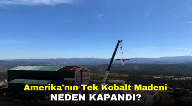 Amerika'nın Tek Kobalt Madeni Neden Kapandı?