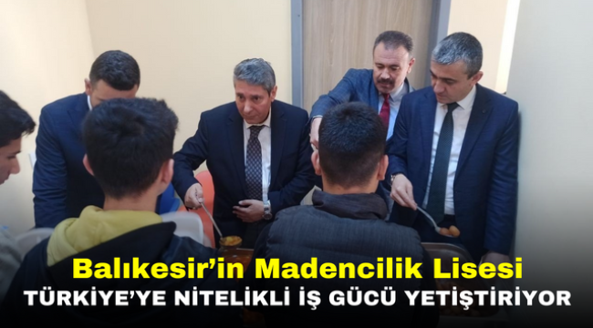 Balıkesir'in Madencilik Lisesi Türkiye'ye Nitelikli İş Gücü Yetiştiriyor