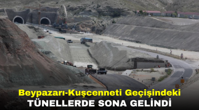 Beypazarı-Kuşcenneti Geçişindeki Tünellerde Sona Gelindi