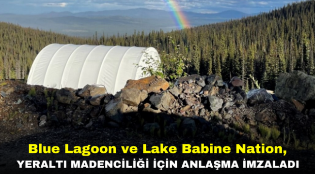 Blue Lagoon ve Lake Babine Nation, Yeraltı Madenciliği İçin Anlaşma İmzaladı