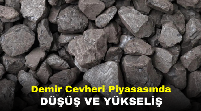 Demir Cevheri Piyasasında Düşüş ve Yükseliş