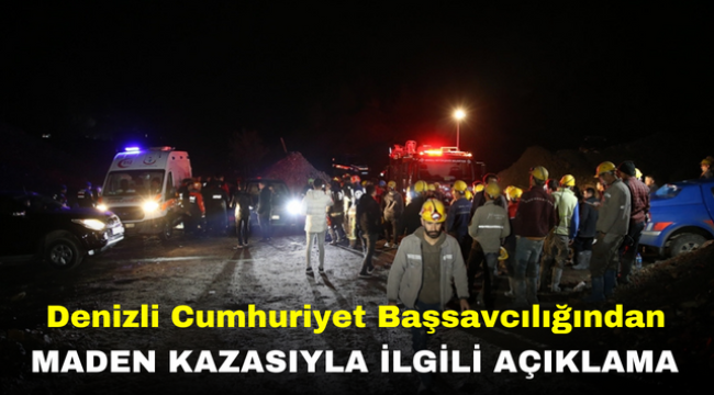 Denizli Cumhuriyet Başsavcılığından maden kazasıyla ilgili açıklama 