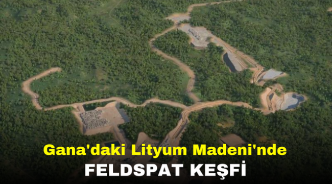 Gana'daki Lityum Madeni'nde Feldspat Keşfi