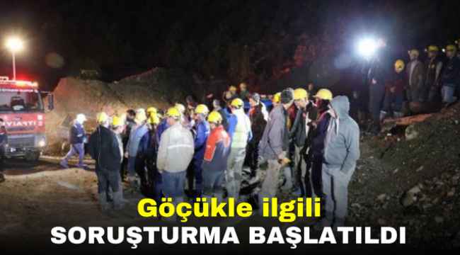 Göçükle ilgili soruşturma başlatıldı