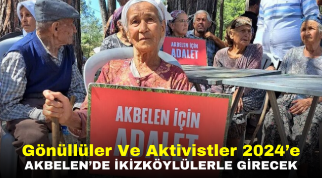 Gönüllüler Ve Aktivistler 2024'e Akbelen'de İkizköylülerle Girecek