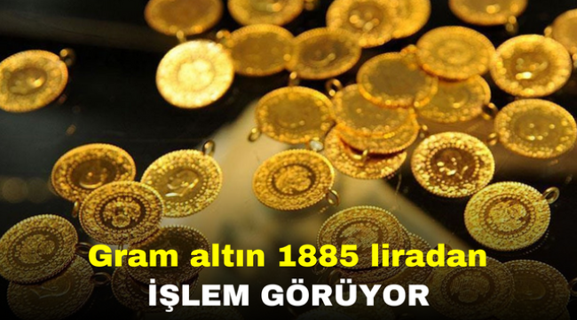 Gram altın 1885 liradan işlem görüyor