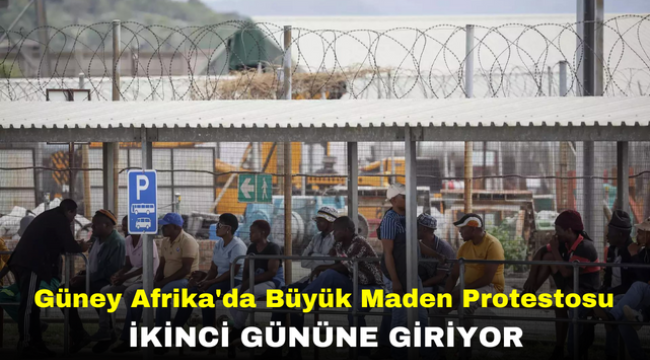 Güney Afrika'da Büyük Maden Protestosu İkinci Gününe Giriyor