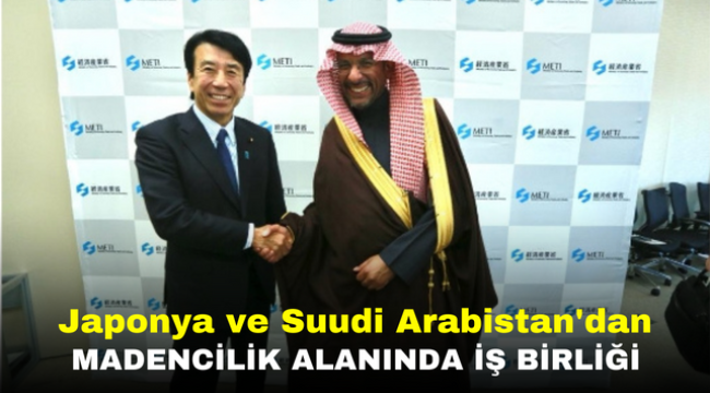 Japonya ve Suudi Arabistan'dan Madencilik Alanında İş Birliği 