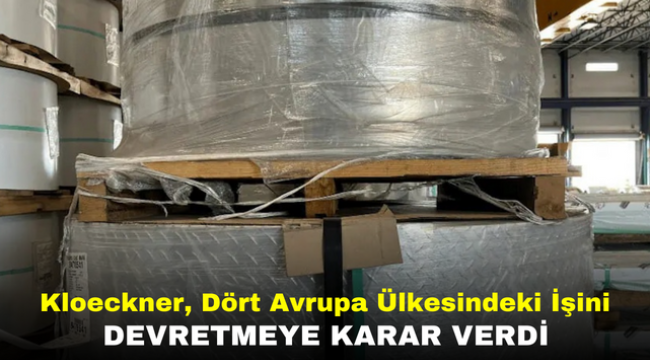 Kloeckner, Dört Avrupa Ülkesindeki İşini Devretmeye Karar Verdi