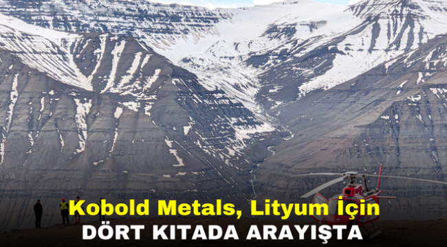 Kobold Metals, Lityum İçin Dört Kıtada Arayışta