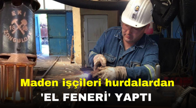 Maden işçileri hurdalardan 'El feneri' yaptı 