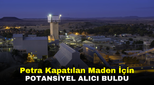 Petra Kapatılan Maden İçin Potansiyel Alıcı Buldu