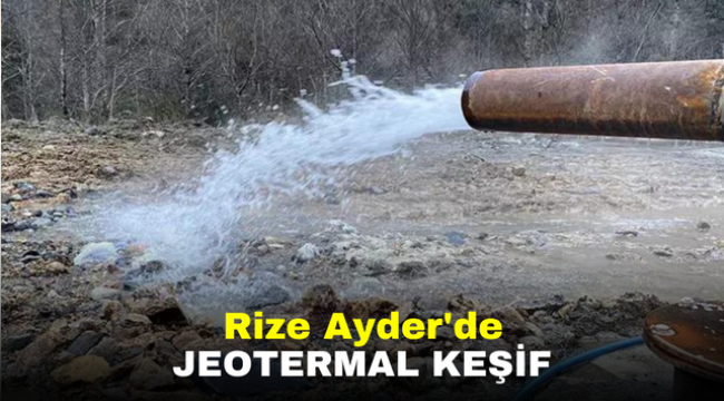 Rize Ayder'de jeotermal keşif