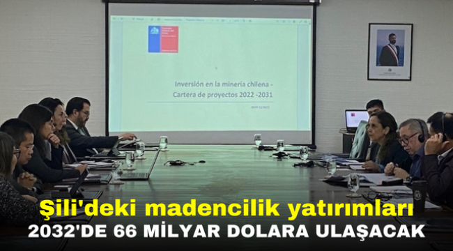 Şili'deki madencilik yatırımları 2032'de 66 milyar dolara ulaşacak