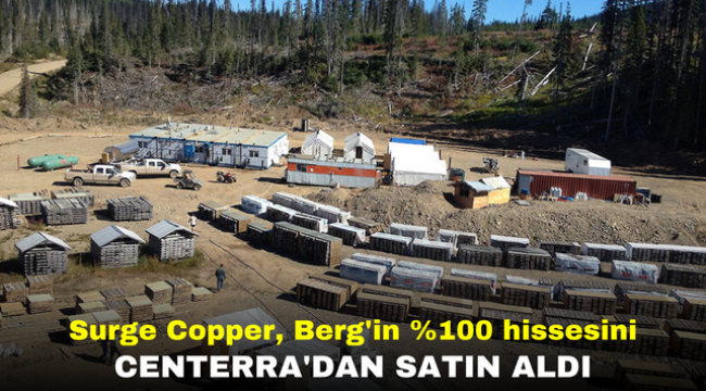 Surge Copper, Berg'in %100 hissesini Centerra'dan satın aldı