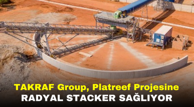 TAKRAF Group, Platreef Projesine Radyal Stacker Sağlıyor