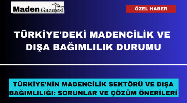 Türkiye'nin Madencilik Sektörü ve Dışa Bağımlılığı: