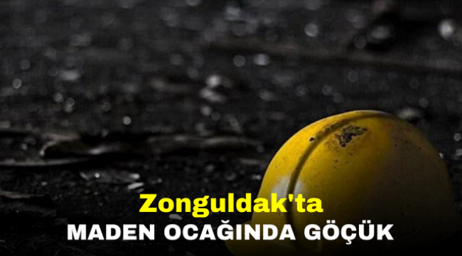 Zonguldak'ta maden ocağında göçük