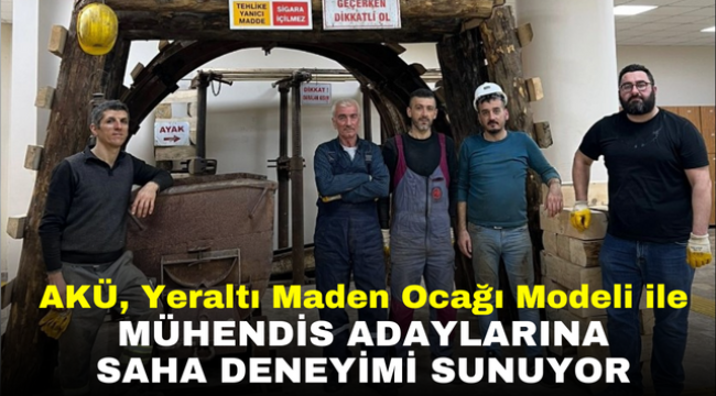 AKÜ, Yeraltı Maden Ocağı Modeli ile Mühendis Adaylarına Saha Deneyimi Sunuyor