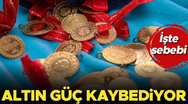 Altın güç kaybediyor... İşte sebebi