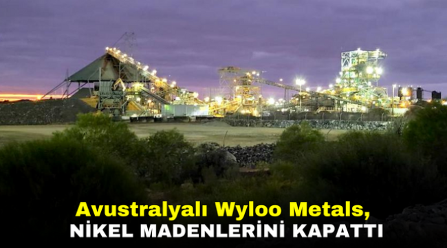 Avustralyalı Wyloo Metals, fiyat düşüşüyle nikel madenlerini kapattı