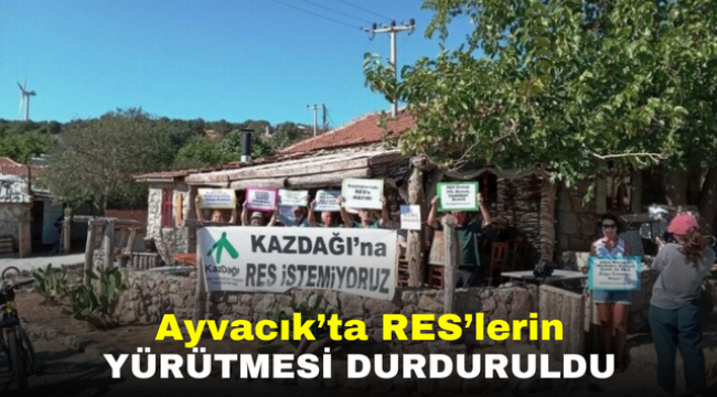 Ayvacık'ta RES'lerin Yürütmesi Durduruldu