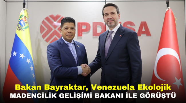 Bakan Bayraktar, Venezuela Ekolojik Madencilik Gelişimi Bakanı ile görüştü