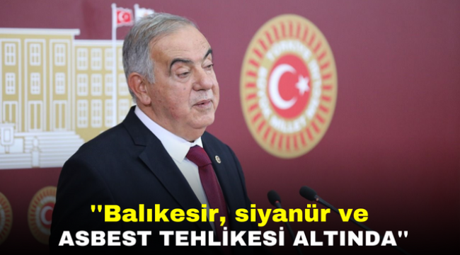 ''Balıkesir, siyanür ve asbest tehlikesi altında''