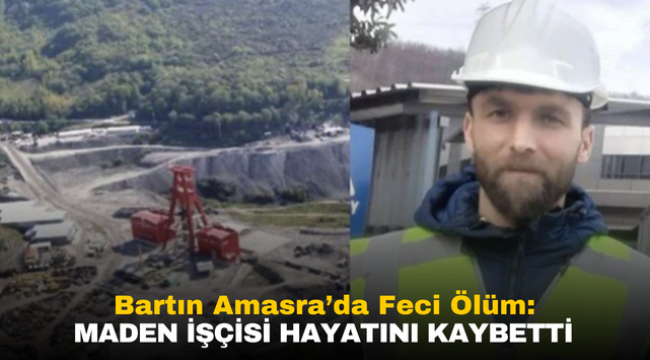 Bartın Amasra Maden Ocağı İş Kazası: İşçi Hayatını Kaybetti